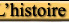 L'Histoire